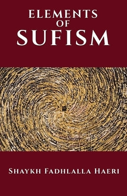 The Elements of Sufism by Haeri, Shaykh Fadhlalla