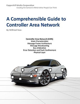 A Comprehensible Guide to Controller Area Network by Voss, Wilfried