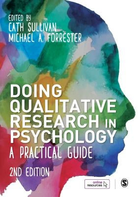 Doing Qualitative Research in Psychology: A Practical Guide by Sullivan, Cath