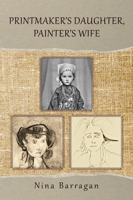 Printmaker's Daughter, Painter's Wife: Volume 47 by Barragan, Nina