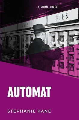 Automat by Kane, Stephanie