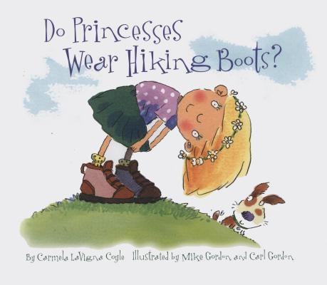 Do Princesses Wear Hiking Boots? by Coyle, Carmela Lavigna