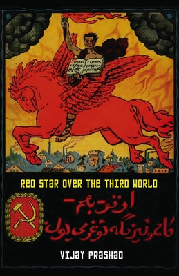 Red Star Over the Third World by Prashad, Vijay