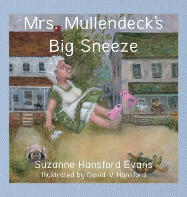 Mrs. Mullendeck's Big Sneeze by Evans, Suzanne