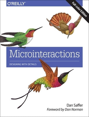 Microinteractions: Designing with Details by Saffer, Dan