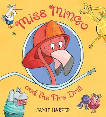 Miss Mingo and the Fire Drill by Harper, Jamie