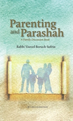 Parenting and Parasha: A Family Discussion Book by Sufrin, Yisrael Boruch