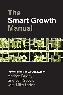 The Smart Growth Manual by Duany, Andres