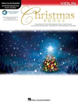 Christmas Songs for Violin: Instrumental Play-Along by Hal Leonard Corp