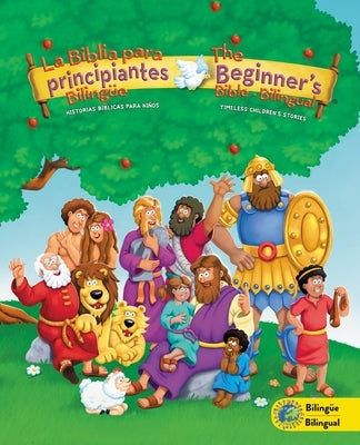 The Beginners Bible (Bilingual) / La Biblia Para Principiantes (Bilingüe): Historias Bíblicas Para Niños by Pulley, Kelly