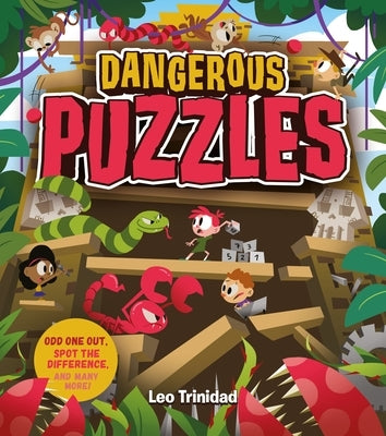 Dangerous Puzzles: Odd One Out, Spot the Difference, and Many More! by Kent, Jane