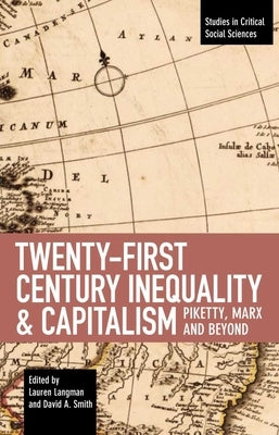 Twenty-First Century Inequality & Capitalism: Piketty, Marx and Beyond by Langman, Lauren