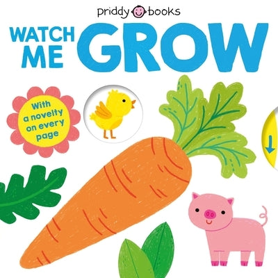 My Little World: Watch Me Grow by Priddy, Roger