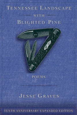 Tennessee Landscape with Blighted Pine: Poems by Graves, Jesse