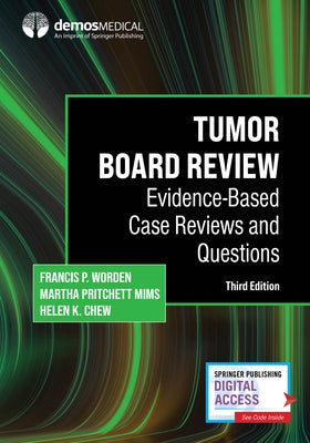 Tumor Board Review: Evidence-Based Case Reviews and Questions by Worden, Francis P.