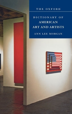 The Oxford Dictionary of American Art and Artists by Morgan, Ann Lee