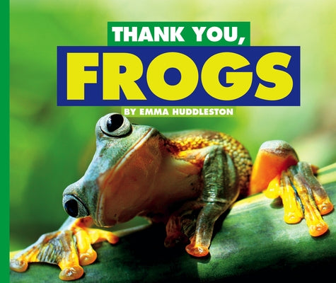 Thank You, Frogs by Huddleston, Emma