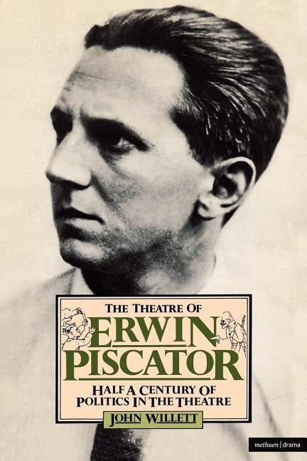 Theatre of Erwin Piscator by Willett, John