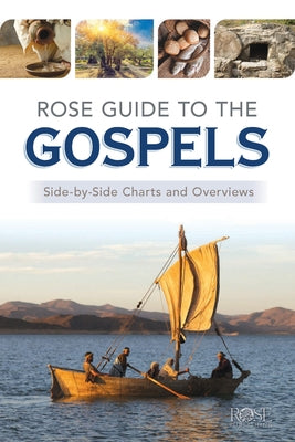Rose Guide to the Gospels: Side-By-Side Charts and Overviews by Rose Publishing
