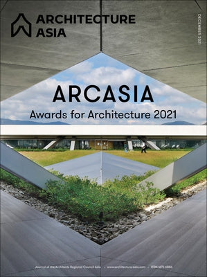 Architecture Asia: Arcasia Awards for Architecture 2021 by Architects Regional Council Asia