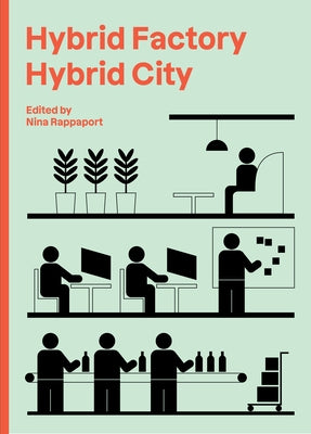 Hybrid Factory, Hybrid City by Rappaport, Nina