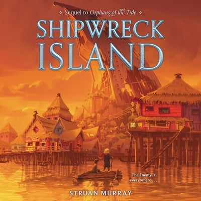 Orphans of the Tide #2: Shipwreck Island by Murray, Struan