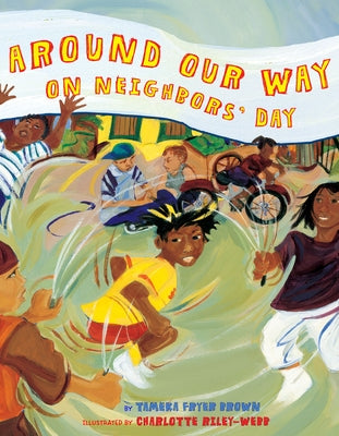 Around Our Way on Neighbors' Day by Brown, Tameka Fryer