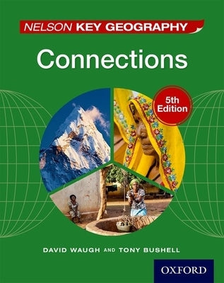 Nelson Key Geography Connections by Waugh, David