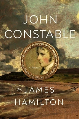 John Constable: A Portrait by Hamilton, James