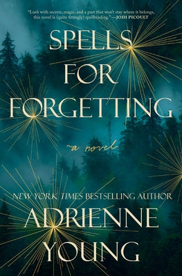 Spells for Forgetting by Young, Adrienne