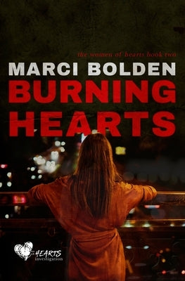 Burning Hearts by Bolden, Marci