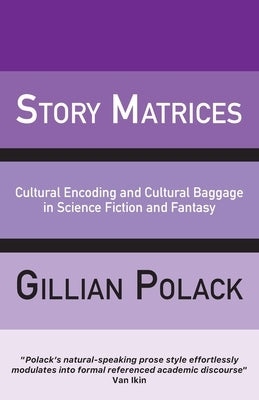 Story Matrices by Polack, Gillian