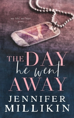 The Day He Went Away by Millikin, Jennifer