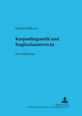 Korpuslinguistik Und Englischunterricht: Eine Einfuehrung by Stegu, Martin