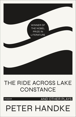 The Ride Across Lake Constance and Other Plays by Handke, Peter