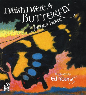 I Wish I Were a Butterfly by Howe, James