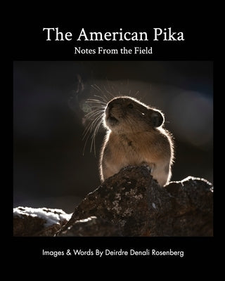 The American Pika: notes from the field by Rosenberg, Deirdre Denali