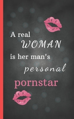 A real woman is her man's personal pornstar: 20 love and sex coupons for HIM, the best idea for a sexy gift as a couple / for your boyfriend or husban by Media, Love Book