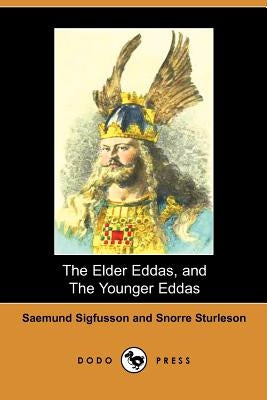 The Elder Eddas, and the Younger Eddas (Illustrated Edition) (Dodo Press) by Sigfusson, Saemund