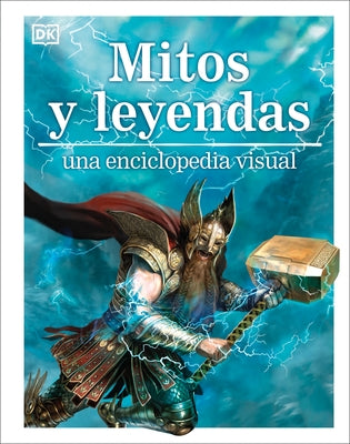 Mitos Y Leyendas: Una Enciclopedia Visual by Wilkinson, Philip