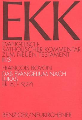 Das Evangelium Nach Lukas (Lk 15,1-19,27) by Bovon, Francois