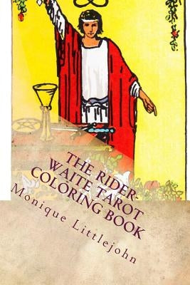 The Rider-Waite Tarot Coloring Book by Littlejohn, Monique