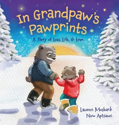 In Grandpaw's Pawprints: A Story of Loss, Life and Love by Mosback, Lauren