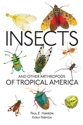 Insects and Other Arthropods of Tropical America by Hanson, Paul