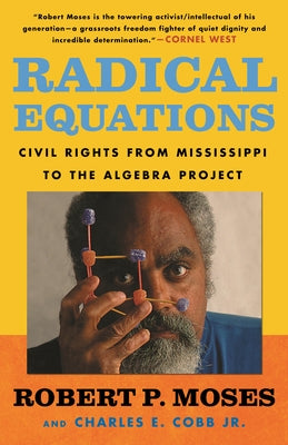 Radical Equations: Civil Rights from Mississippi to the Algebra Project by Moses, Robert