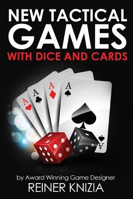 New Tactical Games With Dice And Cards by Knizia, Reiner