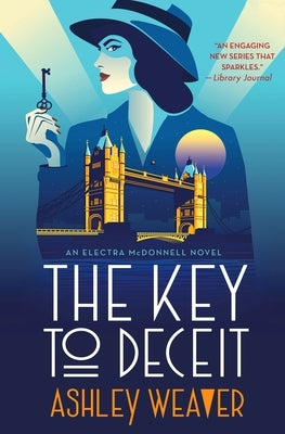 The Key to Deceit: An Electra McDonnell Novel by Weaver, Ashley