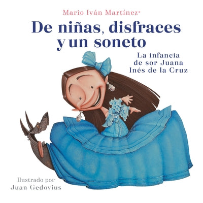 de Niñas, Disfraces Y Un Soneto / Of Girls, Disguises, and a Sonnet by Mart&#237;nez, Mario Iv&#225;n