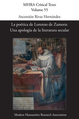 La poética de Lorenzo de Zamora: Una apología de la literatura secular by Rivas Hern&#225;ndez, Ascensi&#243;n