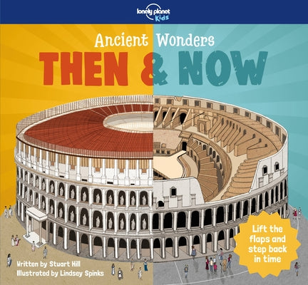 Lonely Planet Kids Ancient Wonders - Then & Now 1 by Kids, Lonely Planet